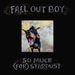 So Much (For) Stardust by Fall Out Boy Coloured Vinyl / 12" Album - Guitar Warehouse